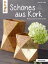 Sch?nes aus Kork Wohnaccessoires selber machen【電子書籍】[ Susanne Pypke ]