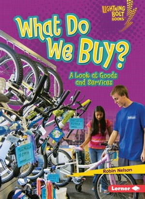 楽天楽天Kobo電子書籍ストアWhat Do We Buy? A Look at Goods and Services【電子書籍】[ Robin Nelson ]