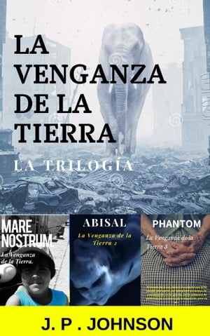 La Venganza de la Tierra. La Trilog?a【電子書籍】[ J. P. Johnson ]