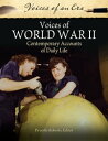 Voices of World War II Contemporary Accounts of Daily Life【電子書籍】