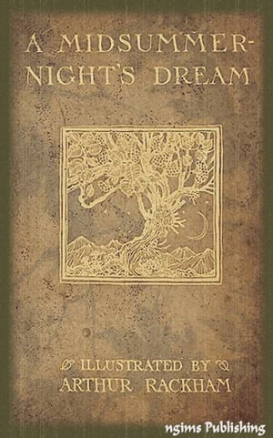 A Midsummer Night's Dream (Illustrated by Arthur Rackham + Audiobook Download Link + Active TOC)