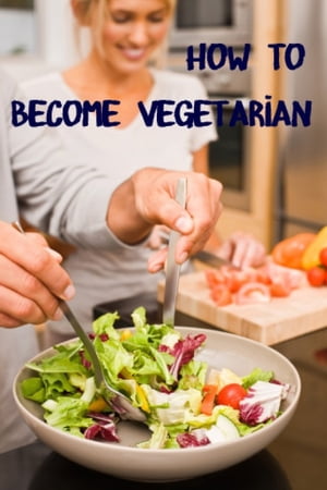 How To Become Vegetarian