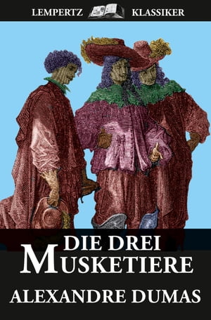 Die Drei Musketiere【電子書籍】[ Alexandre