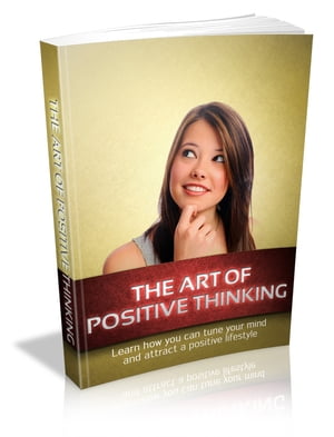 ŷKoboŻҽҥȥ㤨The Art Of Positive ThinkingŻҽҡ[ Anonymous ]פβǤʤ132ߤˤʤޤ