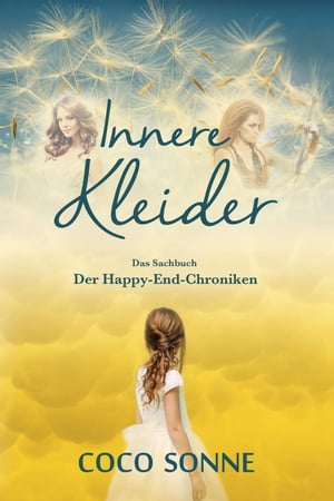 Coco Sonne Die Happy-End-Chroniken. Das Sachbuch