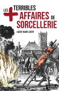 Les plus terribles affaires de sorcellerie Essai historique