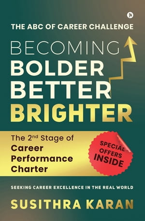 Becoming Bolder Better Brighter The 2nd Stage of Career Performance CharterŻҽҡ[ SUSITHRA KARAN ]