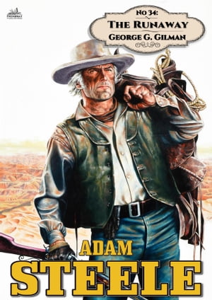 Adam Steele 34: The RunawayŻҽҡ[ George G. Gilman ]