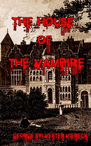 THE HOUSE OF THE VAMPIRE