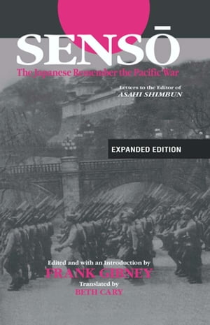 Senso: The Japanese Remember the Pacific War Letters to the Editor of "Asahi Shimbun"