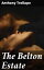 The Belton EstateŻҽҡ[ Anthony Trollope ]