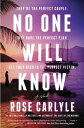 No One Will Know A Novel【電子書籍】 Rose Carlyle