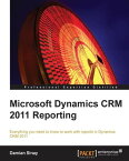 Microsoft Dynamics CRM 2011 Reporting【電子書籍】[ Damian Sinay ]