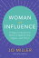 Woman of Influence: 9 Steps to Build Your Brand, Establish Your Legacy, and Thrive 9 Steps to Build Your Brand, Establish Your Legacy, and ThriveŻҽҡ[ Jo Miller ]