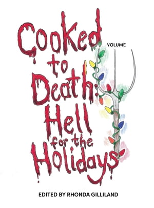 ŷKoboŻҽҥȥ㤨Cooked to Death Vol. III Hell For The HolidaysŻҽҡ[ Rhonda Gilliland ]פβǤʤ415ߤˤʤޤ