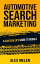 Automotive Search Marketing A Car Dealer's Guide to GoogleŻҽҡ[ Alex Melen ]