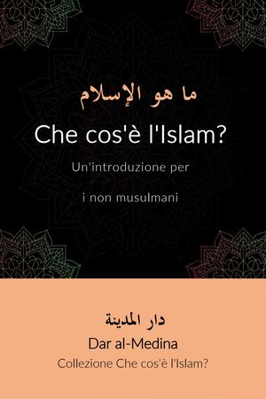 Che cos'è l'Islam? Un'introduzione per i non musulmani