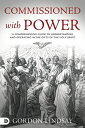 Commissioned with Power A Comprehensive Guide to Understanding and Operating in ...