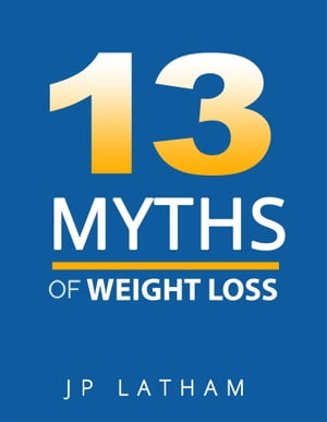 13 MYTHS OF WEIGHT LOSS