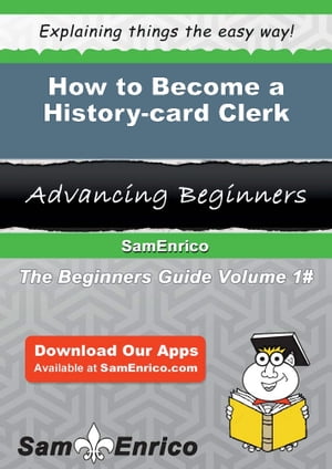 How to Become a History-card Clerk