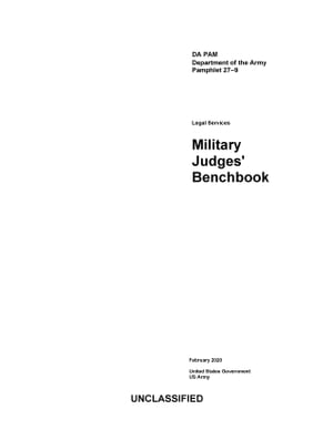 DA PAM Department of the Army Pamphlet 27-9 Legal Services Military Judges’ Benchbook February 2020