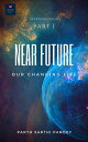 Near Future Know your world, 1【電子書籍】 Parth Sarthi Pandey