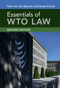 Essentials of WTO Law【電子書籍】 Peter Van den Bossche