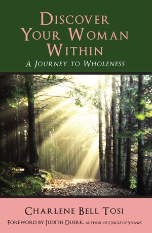 Discover Your Woman Within: Journey to Wholeness