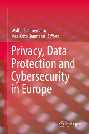 Privacy, Data Protection and Cybersecurity in Europe