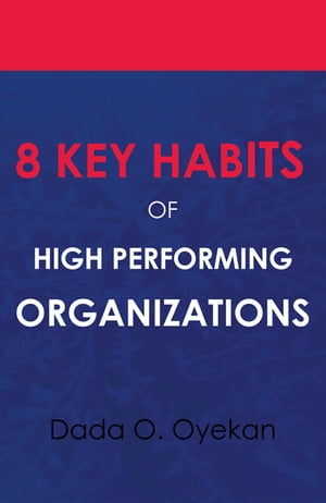 8 Key Habits of High Performing Organizations