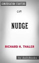 Nudge: Improving Decisions About Health, Wealth, and Happiness by Richard H. Thaler Conversation Starters【電子書籍】 dailyBooks