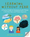 Learning without Fear A practical toolkit for developing growth mindset in the early years and primary classroom【電子書籍】 Julia Stead