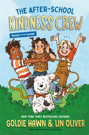 The After-School Kindness Crew: Pooch on the Loose #1【電子書籍】[ Goldie Hawn ]