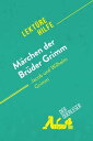 M?rchen der Br?der Grimm von Jacob und Wilhelm Grimm (Lekt?rehilfe) Detaillierte Zusammenfassung, Personenanalyse und Interpretation【電子書籍】[ Dominique Coutant-Defer ]