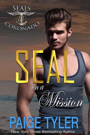 SEAL on a Mission SEALs of Coronado, #7【電子書籍】[ Paige Tyler ]