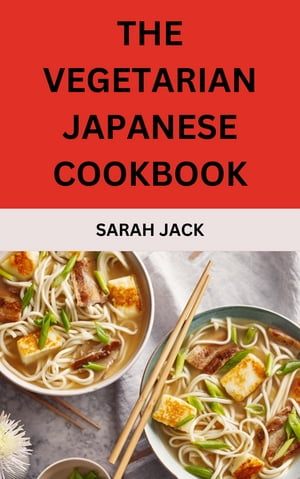 THE VEGETARIAN JAPANESE COOKBOOK