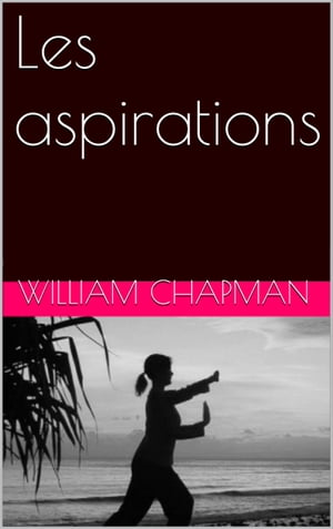 ŷKoboŻҽҥȥ㤨Les aspirationsŻҽҡ[ William Chapman ]פβǤʤ172ߤˤʤޤ