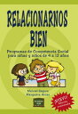 Relacionarnos bien Programas de Competencia Social para ni as y ni os de 4 a 12 a os【電子書籍】 Manuel Segura