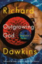 Outgrowing God A Beginner 039 s Guide【電子書籍】 Richard Dawkins