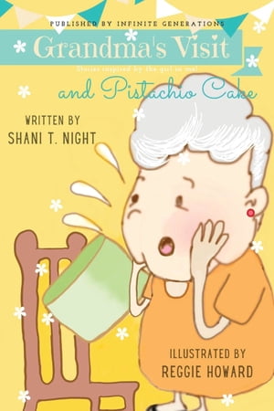 Grandma's Visit and Pistachio Cake【電子書籍】[ Shani T Night ]