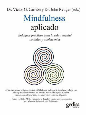 Mindfulness aplicado Enfoques pr?cticos para la salud mental de ni?os y adolescentes【電子書籍】[ Dr. V?ctor G. Carri?n ]