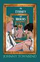 An Eternity of Mirrors Best Short Stories of Johnny Townsend【電子書籍】[ Johnny Townsend ]