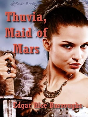 Thuvia, Maid of Mars【電子書籍】[ Edgar Ri