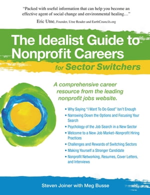 The Idealist Guide to Nonprofit Careers for Sector Switchers【電子書籍】 Steven Joiner