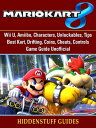 Mario Kart 8, Wii U, Amiibo, Characters, Unlockables, Tips, Best Kart, Drifting, Coins, Cheats, Controls, Game Guide Unofficial【電子書籍】 Hiddenstuff Guides