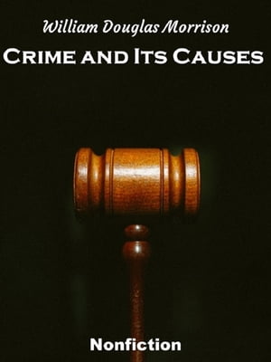 Crime and Its Causes