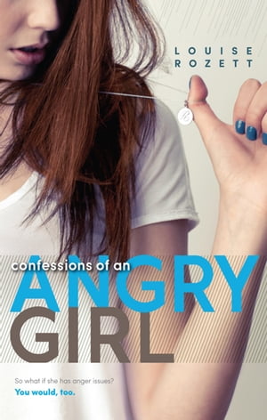 Confessions Of An Angry Girl