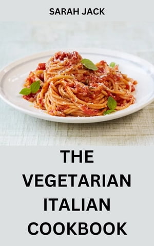 THE VEGETARIAN ITALIAN COOKBOOK