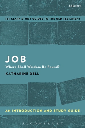 Job: An Introduction and Study Guide Where Shall Wisdom Be Found?【電子書籍】[ Dr. Katharine J. ..