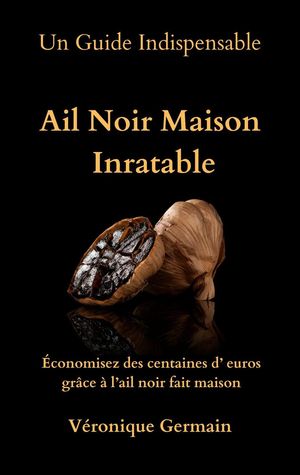 Ail Noir Maison Inratable